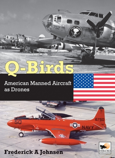 Q-BIRDSTHE IMPACT OF AMERICAN MANNED AIRCRAFT AS DRONES