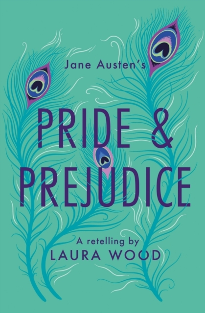 PRIDE AND PREJUDICEA RETELLING