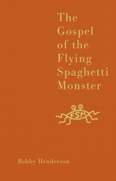 The Gospel Of The Flying Spaghetti Monster