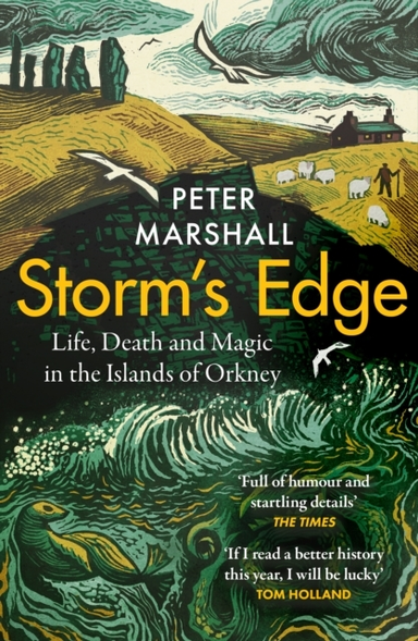 Storm’S Edge Life, Death And Magic In The Islands Of Orkney