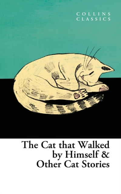 The Cat That Walked By Himself And Other Cat Stories