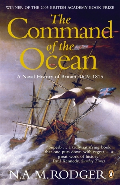 The Command Of The Ocean A Naval History Of Britain 1649-181