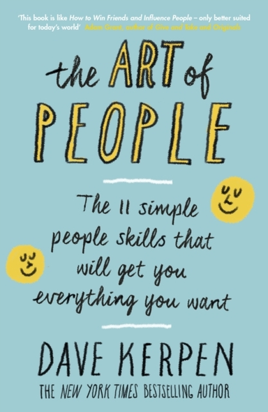 The Art Of People The 11 Simple People Skills That Will Get