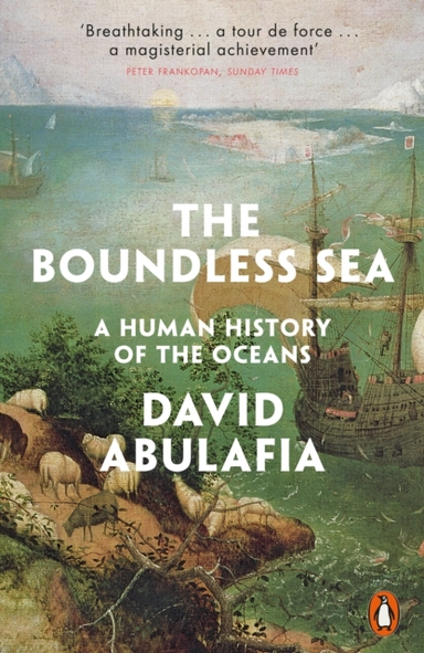 The Boundless Sea A Human History Of The Oceans