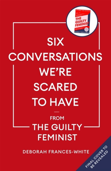 Six Conversations We'Re Scared To Have How To Change Minds,