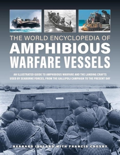 Amphibious Warfare Vessels, The World Encyclopedia Of An Ill