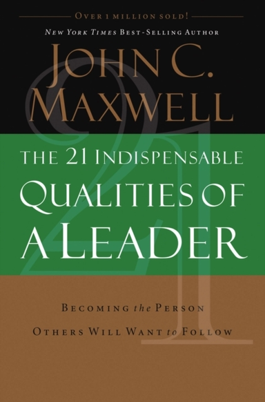 The 21 Indispensable Qualities Of A Leader Becoming The Pers