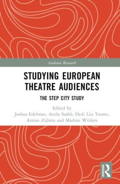Studying European Theatre Audiences The Step City Study
