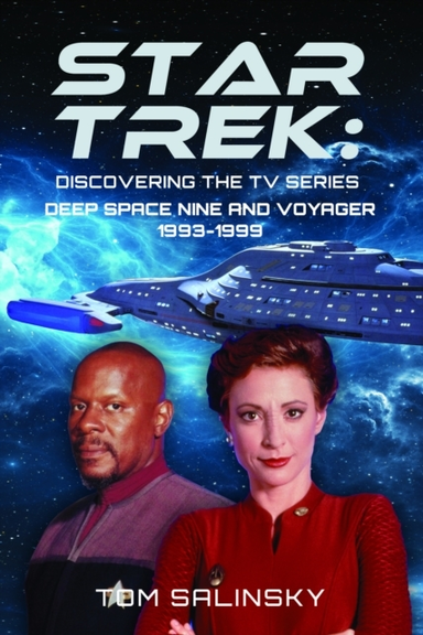 Star Trek: Discovering The Tv Series Deep Space Nine And Voy