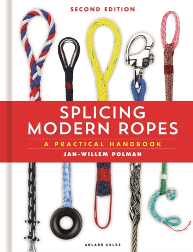 Splicing Modern Ropes 2Nd Edition A Practical Handbook