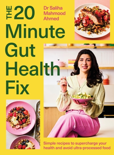 The 20-Minute Gut Health Fix Simple Recipes To Supercharge Y