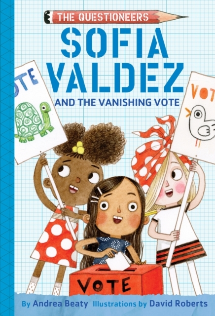 Sofia Valdez And The Vanishing Vote The Questioneers Book #4