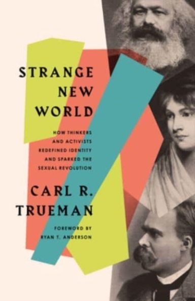 STRANGE NEW WORLD HOW THINKERS AND ACTIVISTS REDEFINED IDENT