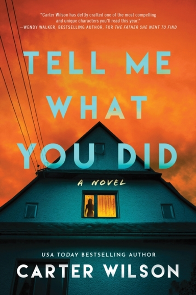 TELL ME WHAT YOU DID A NOVEL