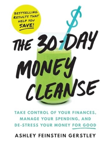 THE 30-DAY MONEY CLEANSE TAKE CONTROL OF YOUR FINANCES, MANA