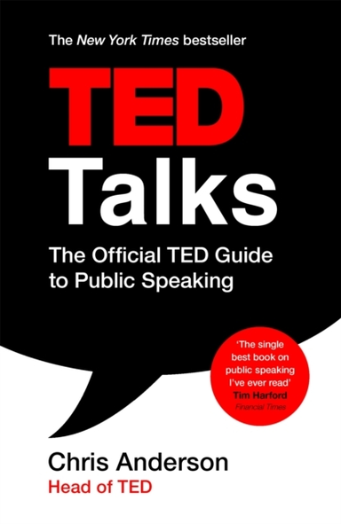 TED TALKS THE OFFICIAL TED GUIDE TO PUBLIC SPEAKING: TIPS AN