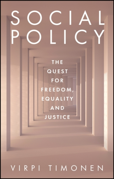 SOCIAL POLICY THE QUEST FOR FREEDOM, EQUALITY AND JUSTICE