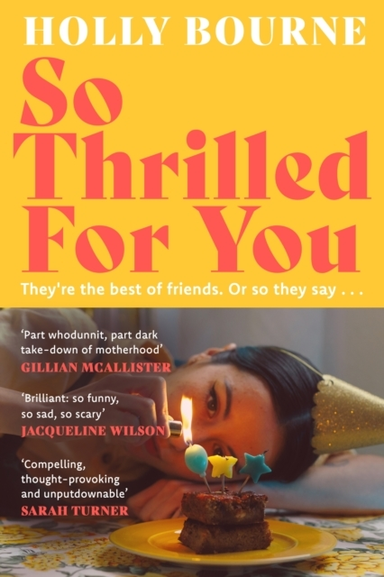 SO THRILLED FOR YOU THE CONVERSATION-STARTING NEW NOVEL FROM