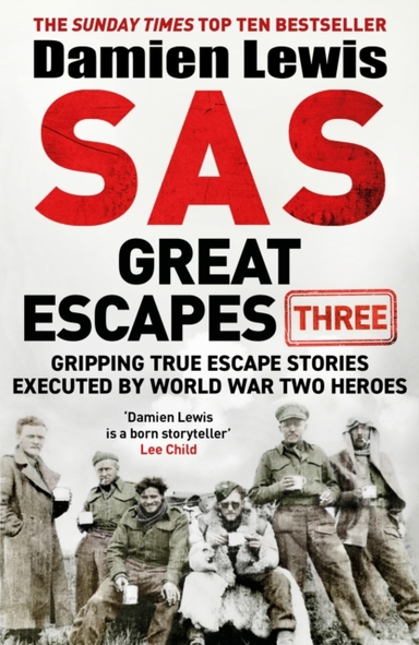 SAS GREAT ESCAPES THREE GRIPPING TRUE ESCAPE STORIES EXECUTE