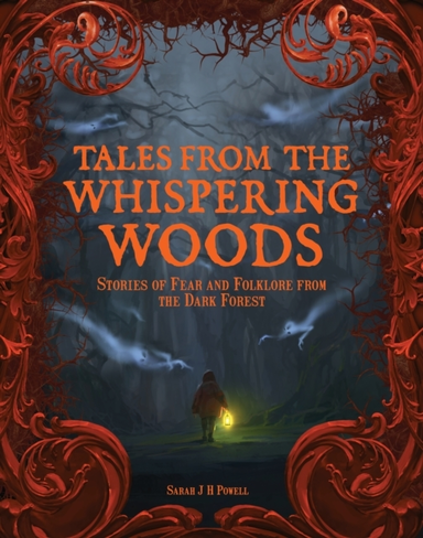 TALES FROM THE WHISPERING WOODS STORIES OF FEAR AND FOLKLORE
