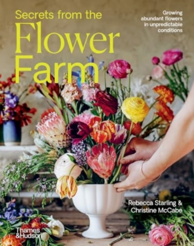 SECRETS FROM THE FLOWER FARMGROWING ABUNDANT FLOWERS IN UNPR