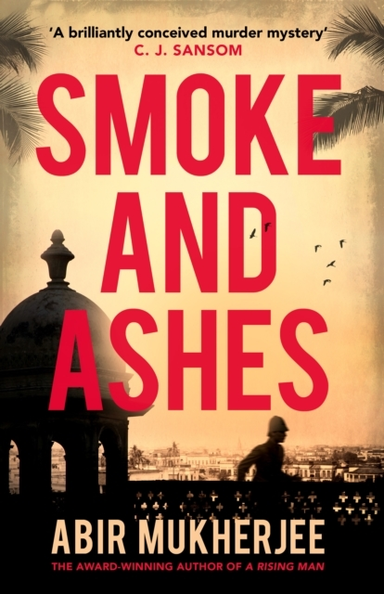 SMOKE AND ASHESA BRILLIANTLY CONCEIVED MURDER MYSTERY C.J.