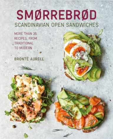 SMORREBROD SCANDINAVIAN OPEN SANDWICHESMORE THAN 50 RECIPES