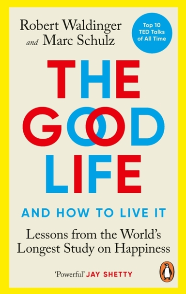The Good Lifelessons From The World'S Longest Study On Happi