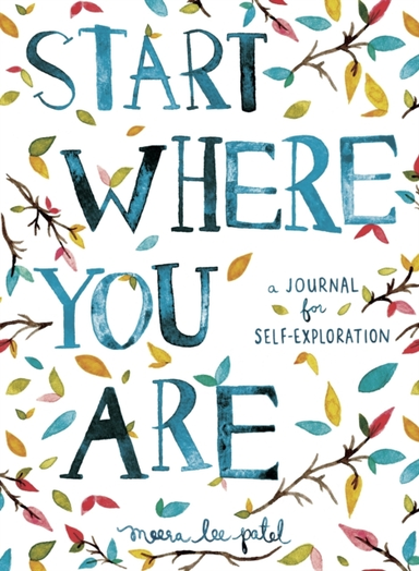 Start Where You Area Journal For Self-Exploration