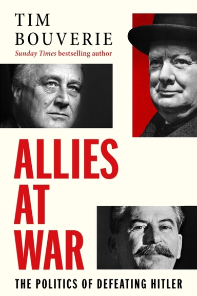 Allies At Warthe Politics Of Defeating Hitler