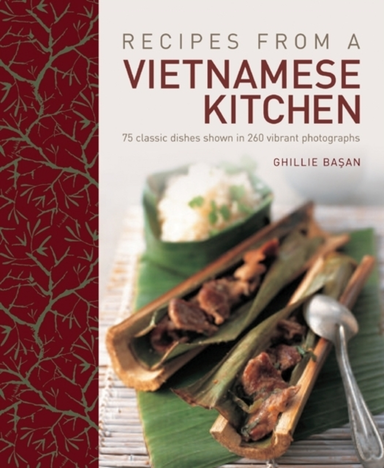 Recipes From A Vietnamese Kitchen75 Classic Dishes Shown In