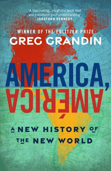 America Americaa New History Of The New World
