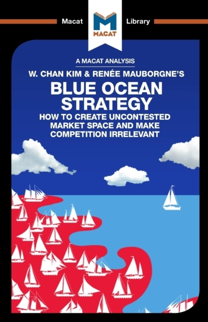An Analysis Of W. Chan Kim And Renee Mauborgne'S Blue Ocean