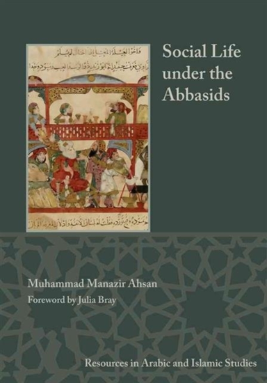 Social Life Under The Abbasidsresources In Arabic And Islami