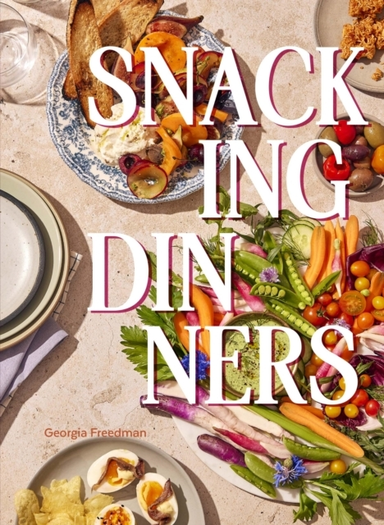 Snacking Dinners50+ Recipes For Low-Lift High-Reward Dinner