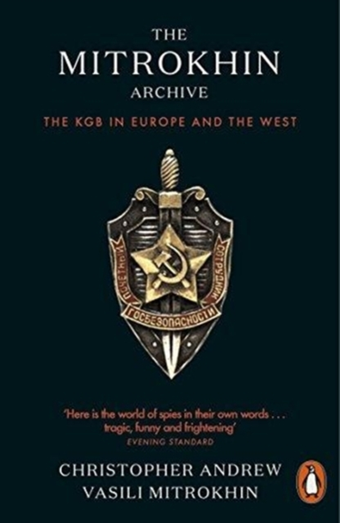 The Mitrokhin Archive The Kgb In Europe And The West