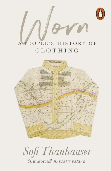 Worn A People'S History Of Clothing