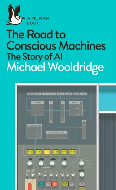 The Road To Conscious Machines The Story Of Ai