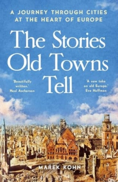 The Stories Old Towns Tell A Journey Through Cities At The H