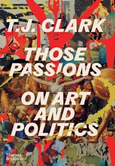 Those Passions On Art And Politics