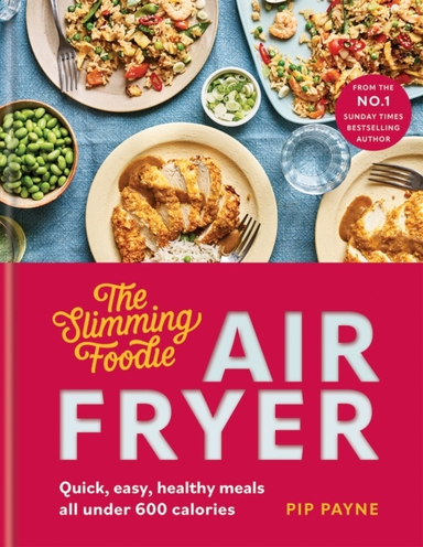 The Slimming Foodie Air Fryer Brand New Quick, Easy, Healthy