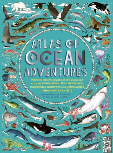 Atlas Of Ocean Adventures A Collection Of Natural Wonders, M