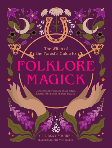 The Witch Of The Forest'S Guide To Folklore Magick Connect T