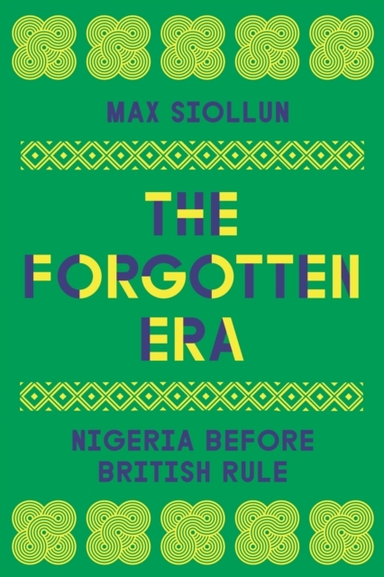 The Forgotten Era Nigeria Before British Rule