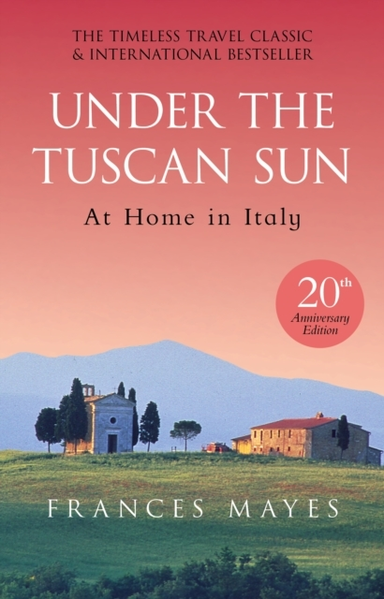 Under The Tuscan Sun Anniversary Edition