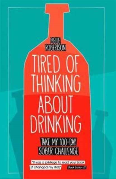 Tired Of Thinking About Drinking Take My 100-Day Sober Chall