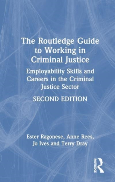 The Routledge Guide To Working In Criminal Justice Employabi