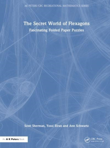 The Secret World Of Flexagons Fascinating Folded Paper Puzzl