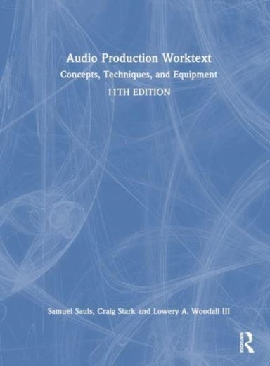 Audio Production Worktext Concepts, Techniques, And Equipmen