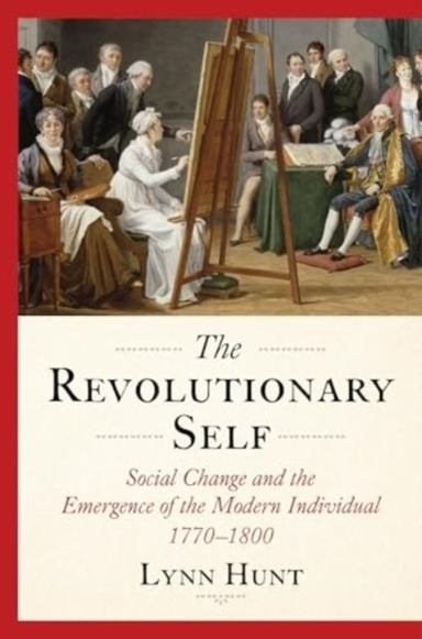 The Revolutionary Self Social Change And The Emergence Of Th